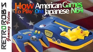 How to Play Both Japanese and American Games on Your N64