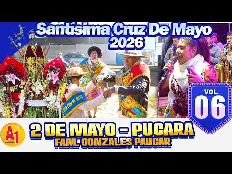 ⭐Santísima Cruz De Mayo 🔴 Dos de Mayo - Pucara 2026 // FAM. Gonzales Paucar  // VOL 06