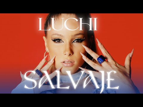 LUCHI - Salvaje (Video Oficial)
