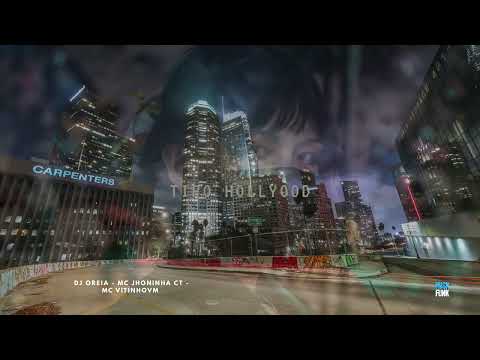 TIPO HOLLYWOOD - DJ OREIA - MC JHONINHA CT -MC VITINHO VM 