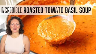 ROASTED TOMATO BASIL SOUP | Made with vine ripe tomatoes!