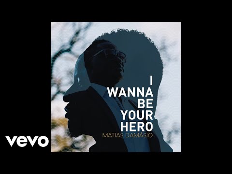 Matias Damasio - I Wanna Be Your Hero (Audio)