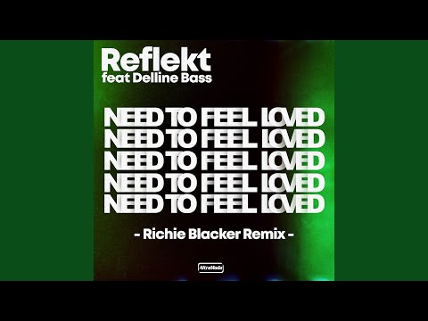 Need To Feel Loved (Richie Blacker Intro Remix)