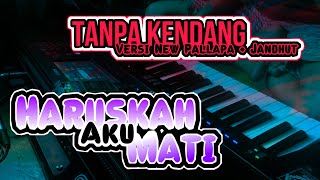 Download lagu Haruskah Aku Mati (arief) Tanpa Kendang Koplo Jaran Ndangak mp3 Download lagu Haruskah Aku Mati (arief) Tanpa Kendang Koplo Jaran Ndangak mp3