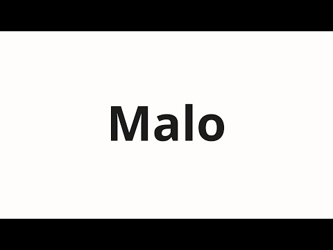 How to pronounce Malo