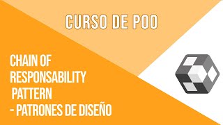 CHAIN OF RESPONSABILITY  (PATRÓN CADENA DE RESPONSABILIDADES - PATRONES DE DISEÑO) | CURSO DE POO