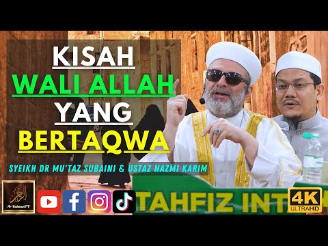 Syeikh Dr Mu'Taz Subaini & Ustaz Nazmi Karim - KISAH WALI ALLAH YANG BERTAQWA