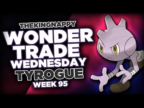 Wondertrade Wednesday LIVE! - Week 95 [Tyrogue]