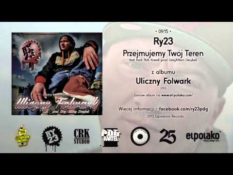 09. Ry23 - Przejmujemy Twój Teren feat. Rudi, Rafi, Kowall