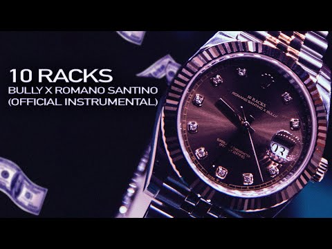 Bully x Romano Santino - 10 Racks (Official Instrumental Video)