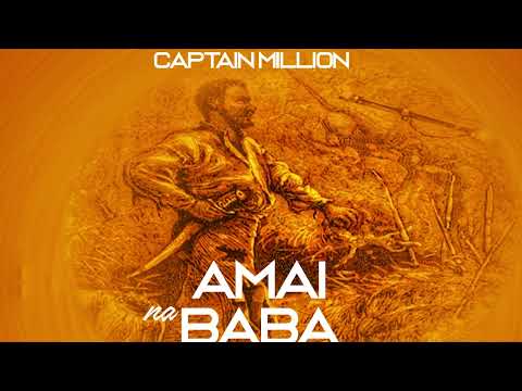 Amai na Baba (Drill)  - Captain Million