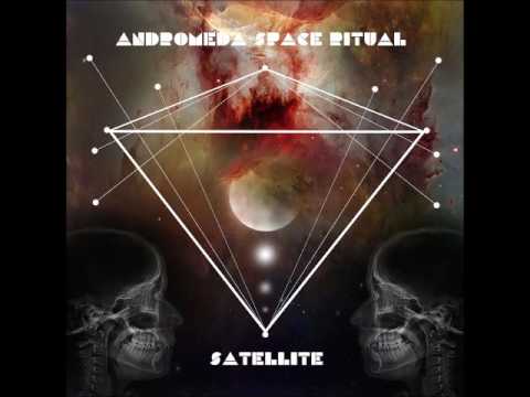 Andromeda Space Ritual - Satelite (Full EP 2017)
