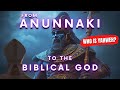 From ANUNNAKI to the BIBLICAL YAHWEH | Tracing the path of the only god.