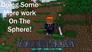TridentCraft 1.5 Episode 5 Making the Sphere a little Bigger!