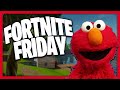 Fortnite Friday W Elmo