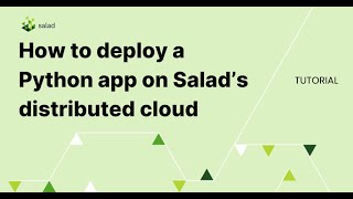 How to deploy a python application on Salad's GPU cloud