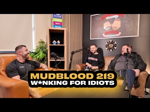 MUDBLOOD 219: W*NKING FOR IDIOTS FT. EMMET MCKENNA