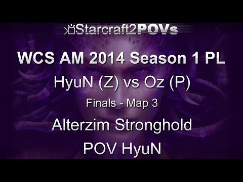 SC2 HotS - WCS AM 2014 S1 PL - HyuN vs Oz - Finals - Map 3 - Alterzim Stronghold - HyuN