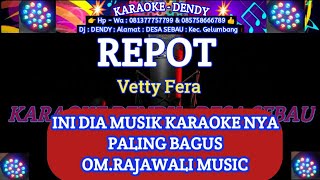 Download lagu REPOT  KARAOKE - VETY VERA (Dangdut Original - Om Rajawali Music @karaokedendy ) mp3