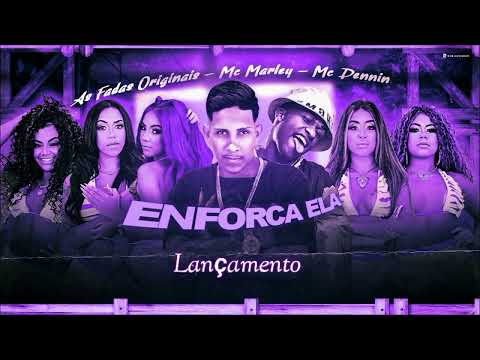 As Fadas Originais ' Mc Marley ' Mc Dennin - Enforca Ela - Lançamento#DjRadarBregaFunk2022#sejafada