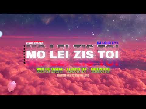 White Bada Ft Lloyd Dy & Geenius - Mo Lei Zis Toi ( Dj Lo'ic )