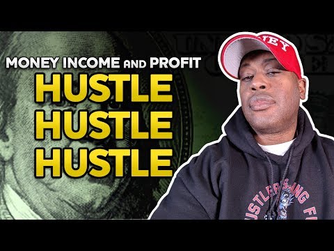 MONEY INCOME and PROFIT money is important and so is your HUSTLE why you need to make MONEY NOW!