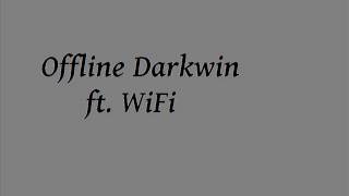 Offline Darkwin ft. WiFi