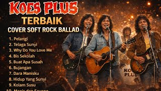 Download lagu KOES PLUS ROCK NOSTALGIA 🔥 Lagu Legendaris Jadi Lebih Hidup | Full Album mp3