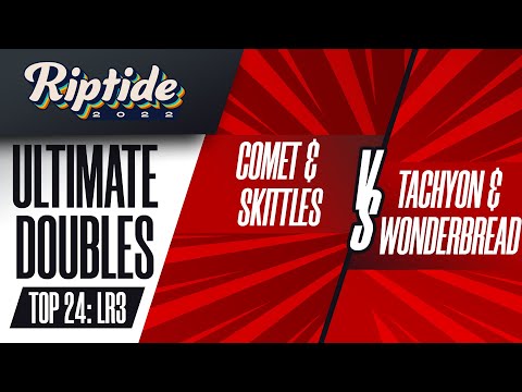 comet/skittles vs Tachyon/WonderBread - Ultimate Doubles: Top 24 LR3 - Riptide 2022