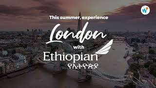 Ethiopian Airlines Flights to London this Summer are Cheaper on Wakanow.com