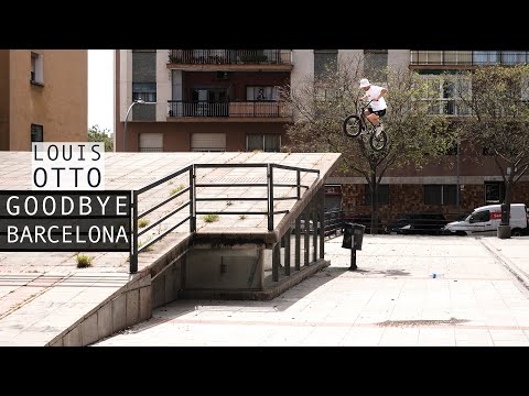 LOUIS OTTO – Goodbye Barcelona | Ride UK BMX