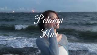 Download lagu hivi - pelangi (reverb) mp3