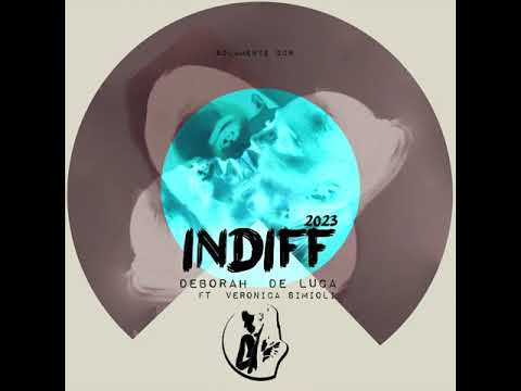 Deborah de Luca feat. Veronica Simioli - Indiff (Rework 2023)
