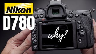 Is the Nikon D780 Any Good?