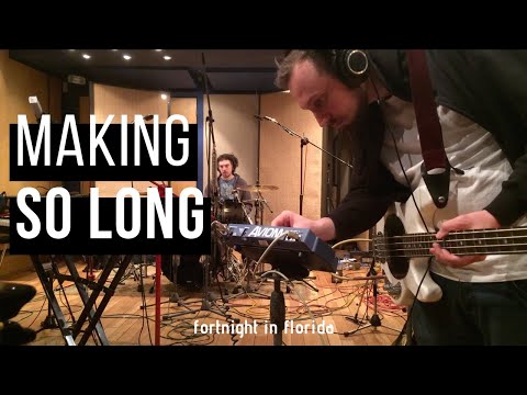 Fortnight In Florida - Making So Long