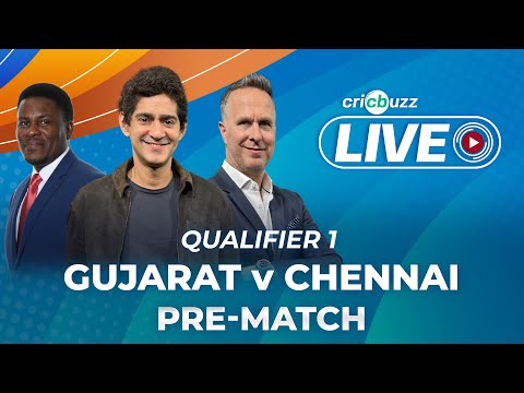 #GTvCSK | Cricbuzz Live: Qualifier 1: Gujarat v Chennai, Pre-match show