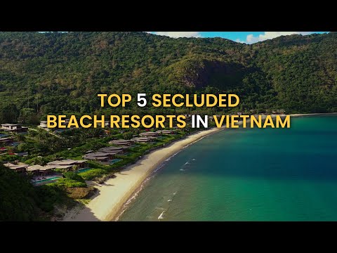 Top 5 secluded beach resorts in Vietnam | Exotic Voyages