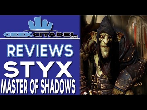 Geek Citadel - Styx: Master of Shadows Review
