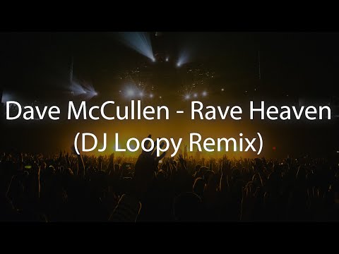 Dave McCullen - Rave Heaven (DJ Loopy Remix)