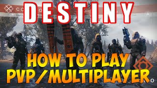 Destiny OFFICIAL FULL GAME Tutorial: How To Play PvP or Multiplayer