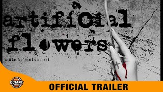 Collaboration Spirals into Obsession: Artificial Flowers | Official Trailer | Octane Multimedia