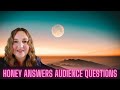 Honey and Her Higher Self Answer Audience Questions