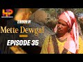 Série -METTE DEWGAL-Episode 35-Saison 1