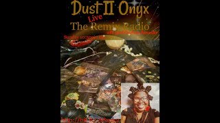 Dust II Onyx - with guest Courtney Alexander