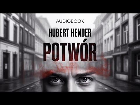 „Potwór” Huberta Hendera – Niezapomniana historia grozy i napięcia w formie audiobooka