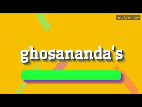 GHOSANANDA'S - HOW TO PRONOUNCE IT!?