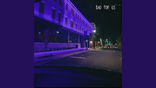Cover art for Bad For Us