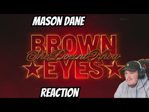 Kraayziie Reacts To Mason Dane - BROWN EYES
