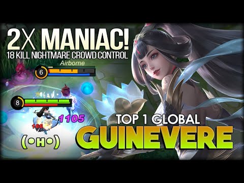 2X MANIAC 18 KILL!! 100% Annoying CC by ( • ʜ • ) Top 1 Global Guinevere - Mobile Legends