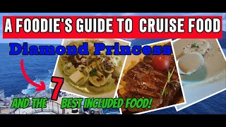 A Foodie 's Guide to Cruise Food on Diamond Princess and 7 best included food!